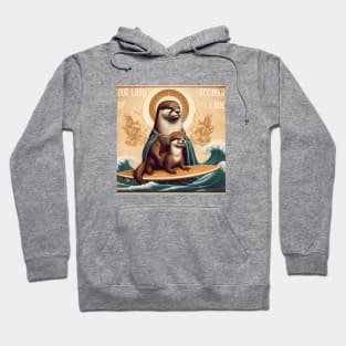 Our Lady of Steamer Lane ottter 841 with pup Hoodie